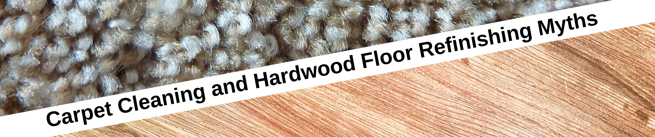 Carpet Cleaning and Hardwood Floor Refinishing Myths