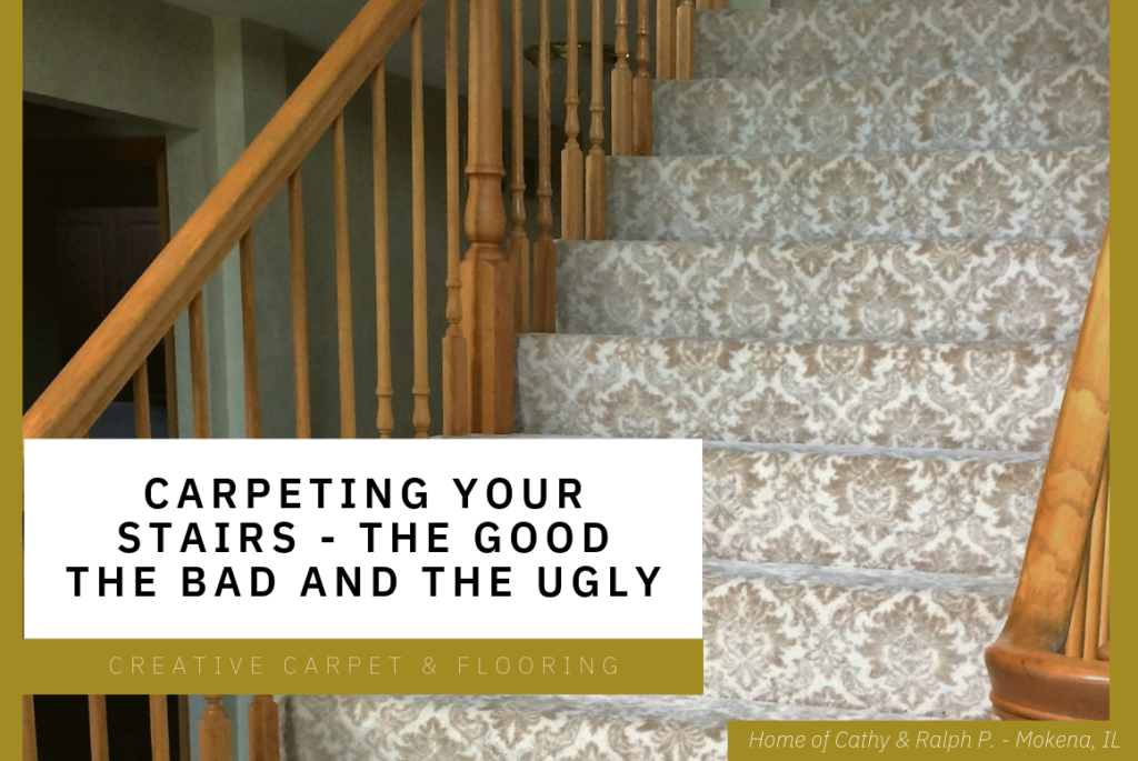 Carpeting Your Stairs The good the bad and ugly Creative Carpet & Flooring