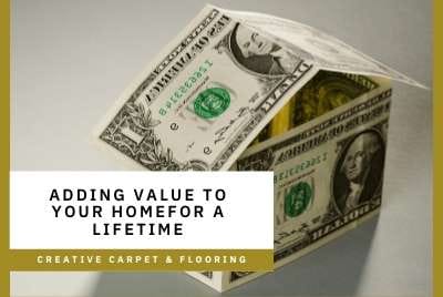 Adding Value to Your Home for a Lifetime